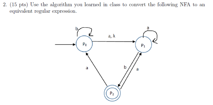  2. (15 pts) Use the algorithm you learned in class to