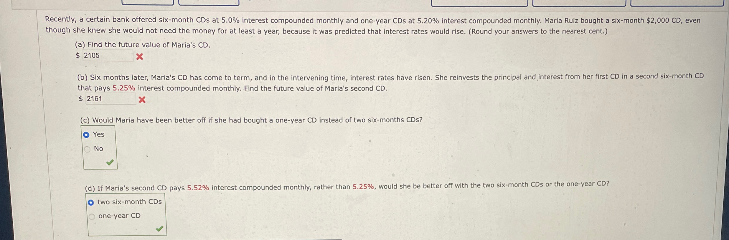  Recently, a certain bank offered six-month CDs at 5.0% interest compounded