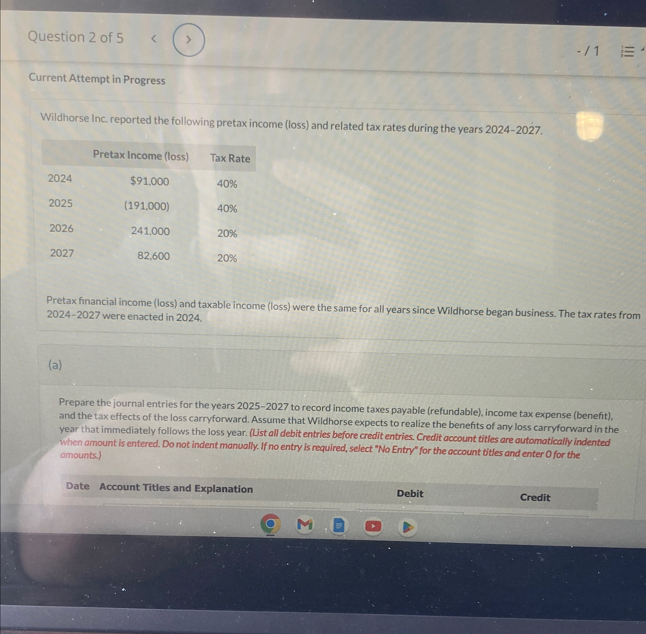  Question 2 of 5 -1 Current Attempt in Progress Wildhorse Inc.