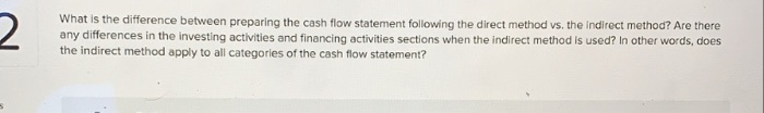 What is the difference between preparing the cash flow statement following