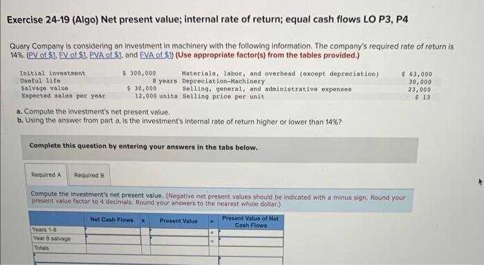  Exercise 24-19 (Algo) Net present value; internal rate of return; equal