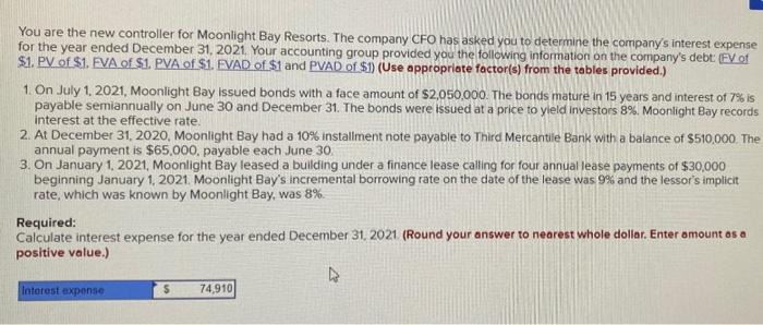  You are the new controller for Moonlight Bay Resorts. The company