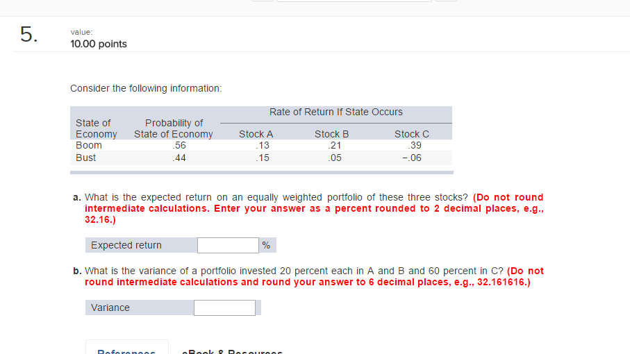 5. Consider the following information: What is the expected return on an