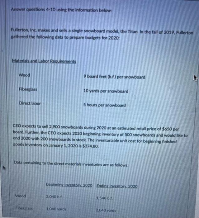 please answer 4-10. thanks ! Answer questions 4-10 using the information below: