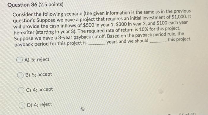  Question 36 (2.5 points) Consider the following scenario (the given information