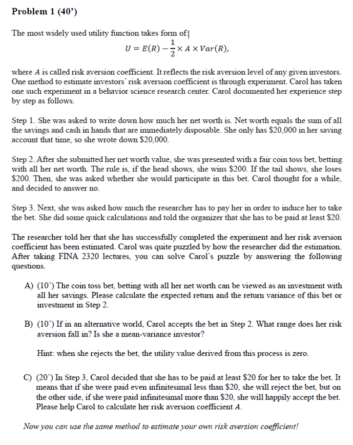 Problem 1 (40) The most widely used utility function takes form