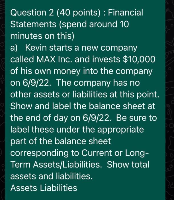  Question 2 (40 points) : Financial Statements (spend around 10 minutes