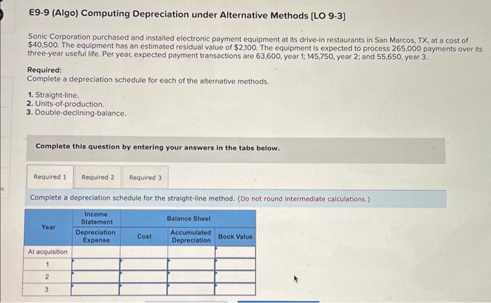  E9-9 (Algo) Computing Depreciation under Alternative Methods [LO 9-3] Sonic Corporation