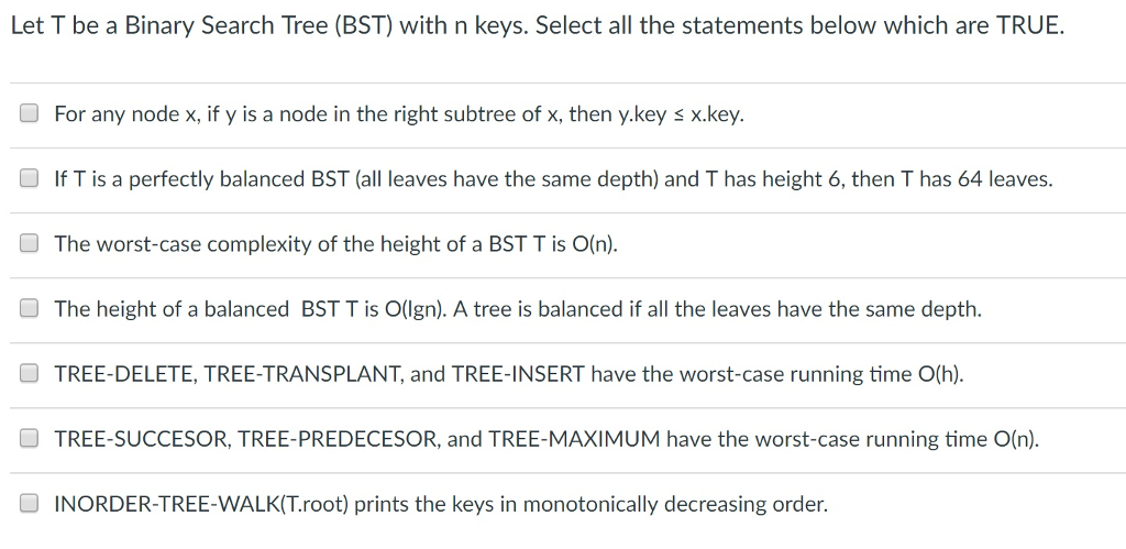  Let T be a Binary Search Tree (BST) with n keys.