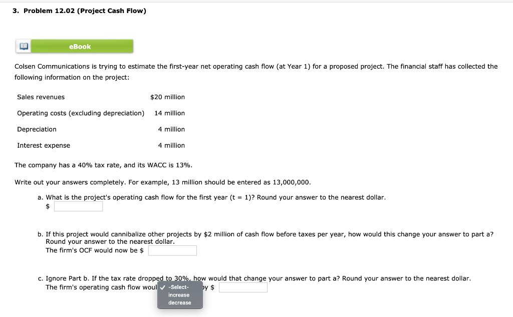  3. Problem 12.02 (Project Cash Flow) eBook Colsen Communications is trying