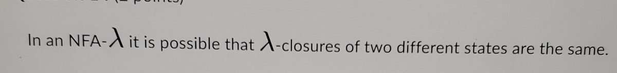  In an NFA- it is possible that -closures of two different