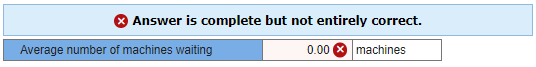 machines. Adjustment time is exponentially distributed and has a mean of 16