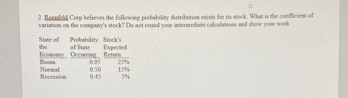 show work. must be able to read 2. Rocnfeld Corp believes the