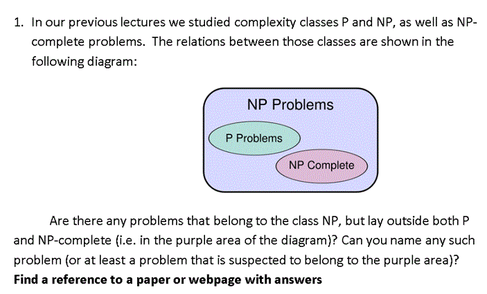 1. In our previous lectures we studied complexity classes P and