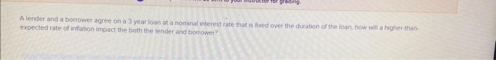  A lender and a borrower agree on a 3 year ioan