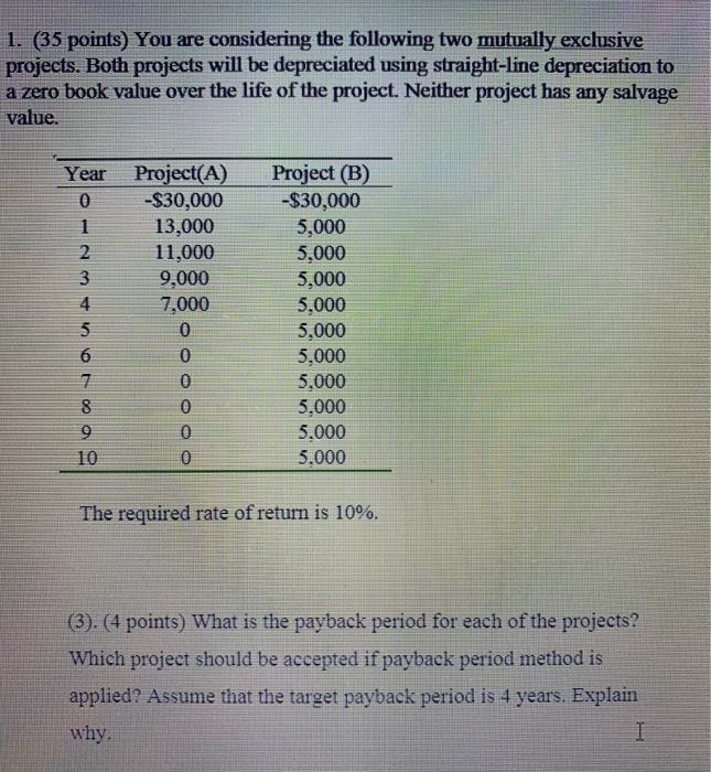  1. (35 points) You are considering the following two mutually exclusive