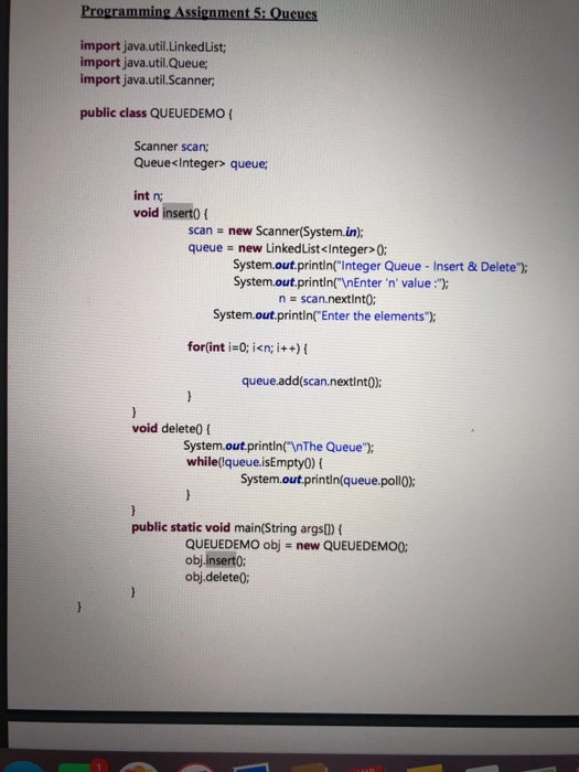  Please answer question. Programming Assignment 5: Queues import java.util.Linked List import