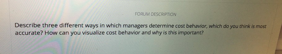  FORUM DESCRIPTION Describe three different ways in which managers determine cost