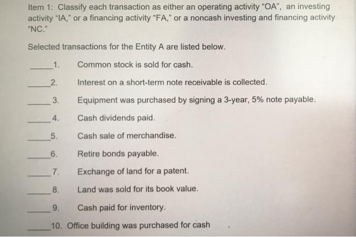  Item 1: Classify each transaction as either an operating activity "OA",