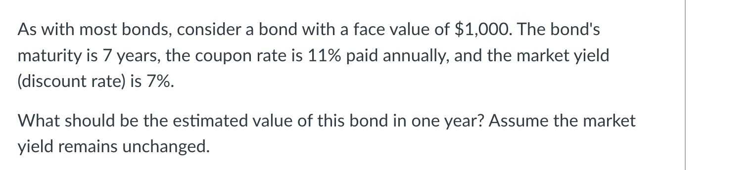 As with most bonds, consider a bond with a face value