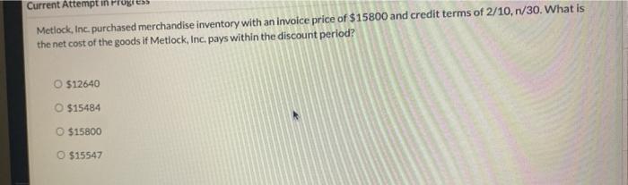  Current Attempt in Progress Metlock, Inc. purchased merchandise inventory with an