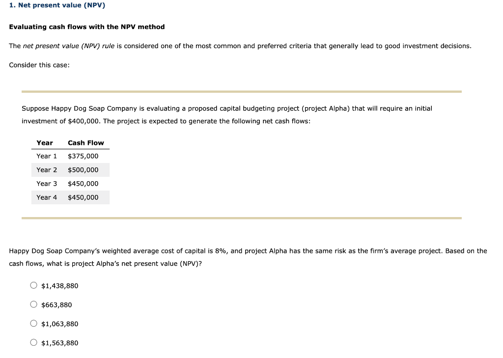 1. Net present value (NPV) Evaluating cash flows with the NPV
