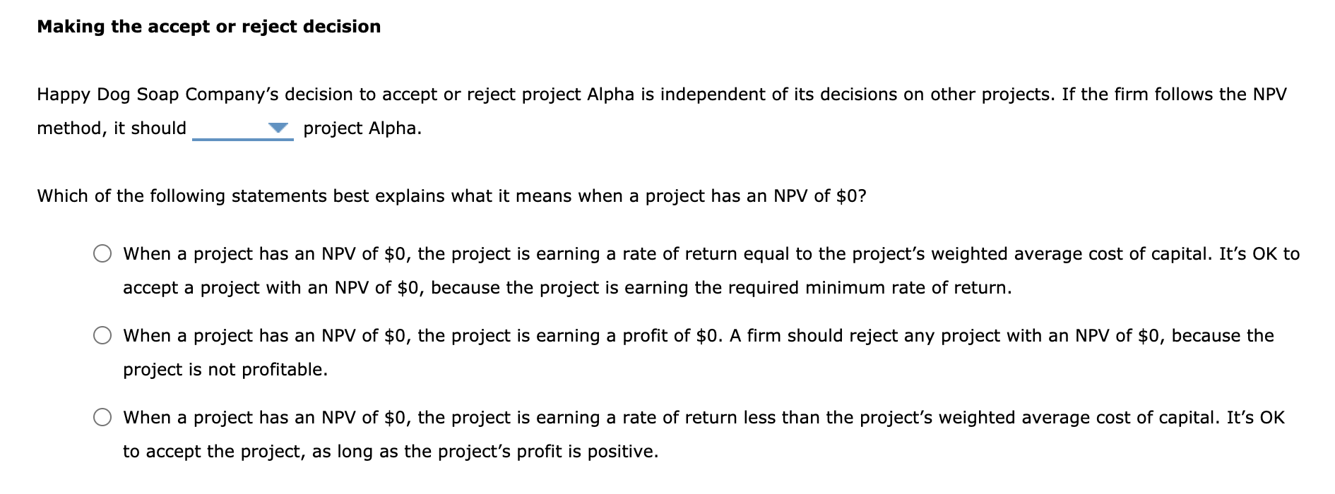 method The net present value (NPV) rule is considered one of the