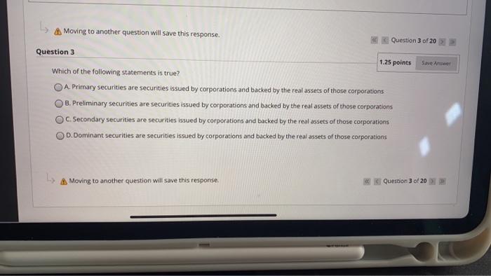  L Moving to another question will save this response. Question 3
