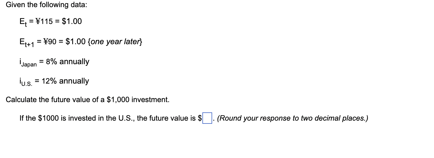 Given the following data: =115 = $1.00 Et+1 = 90 =