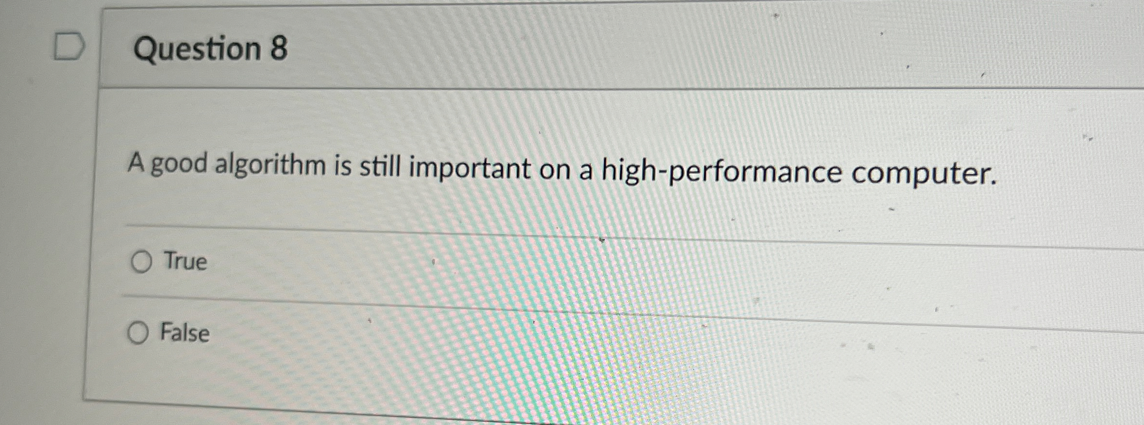  Question 8 A good algorithm is still important on a high-performance
