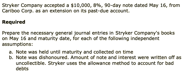  Stryker Company accepted a $10,000, 8%, 90-day note dated May 16,