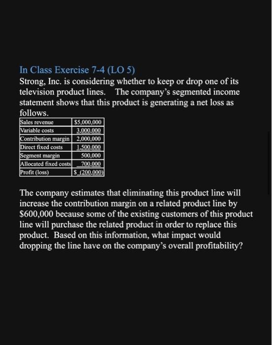  In Class Exercise 7-4 (LO 5) Strong, Inc. is considering whether