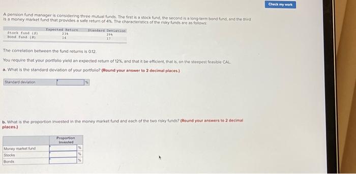 please help A pension fund manager is considering three mutusl funds. The