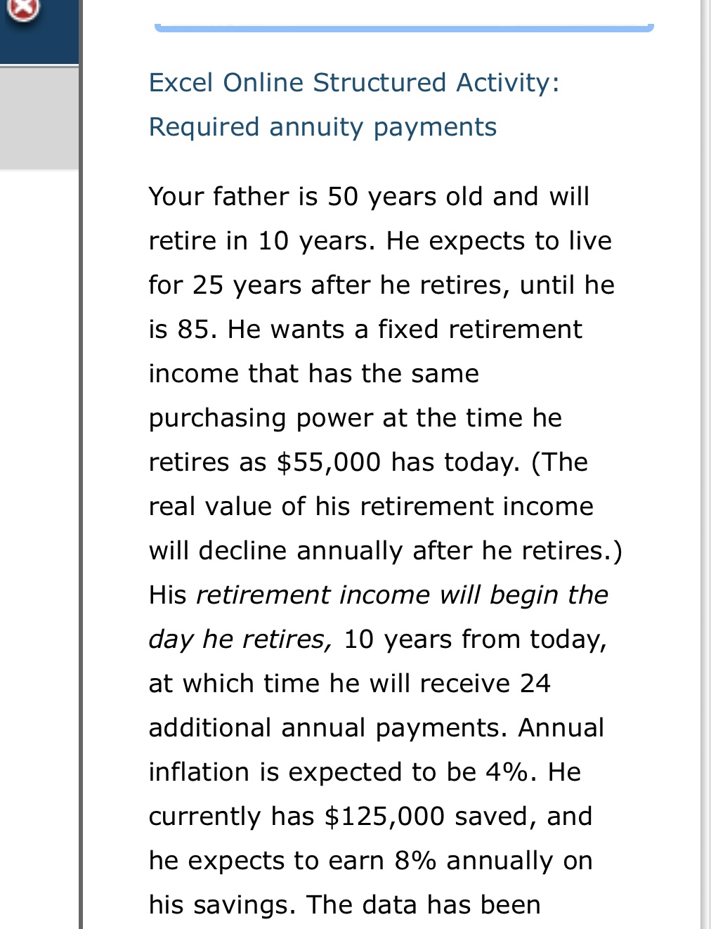  Excel Online Structured Activity: Required annuity payments Your father is 50