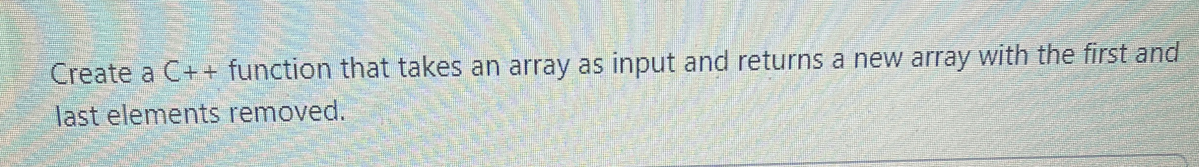  Create a C++ function that takes an array as input and