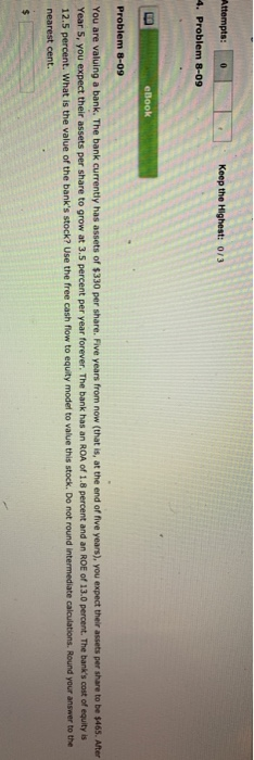  Attempts: Keep the Highest: 0/3 4. Problem 8-09 eBook Problem 8-09