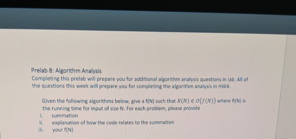  Prelab 8: Algorithm Analysis Completing this prelab will prepare you for
