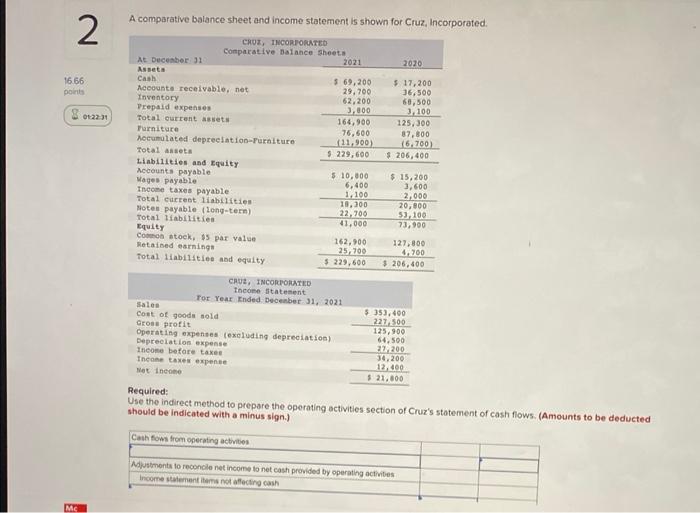 need help fast please ! A comparative balance sheet and income statement