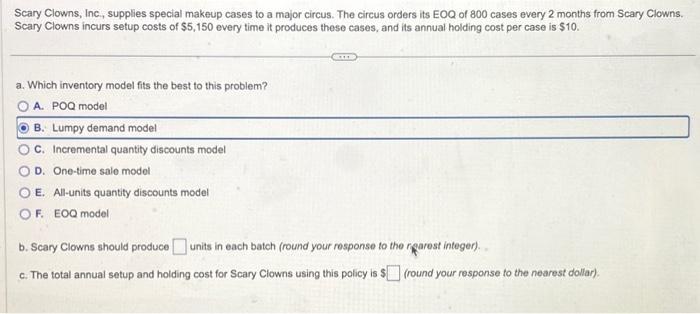 ****STOP USING THE EOQ MODEL, THE CORRECT ANSWER IS THE LUMPY DEMAND