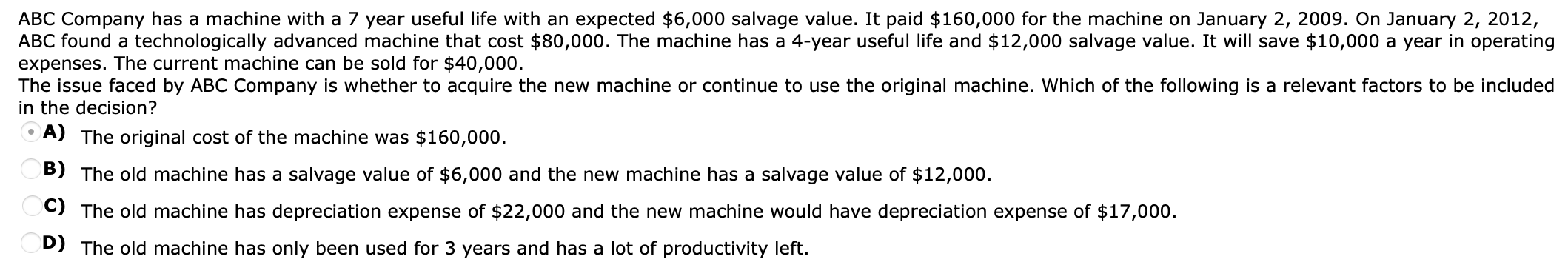 Please explain why ABC Company has a machine with a 7 year