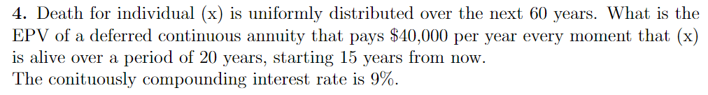 4. Death for individual (x) is uniformly distributed over the next
