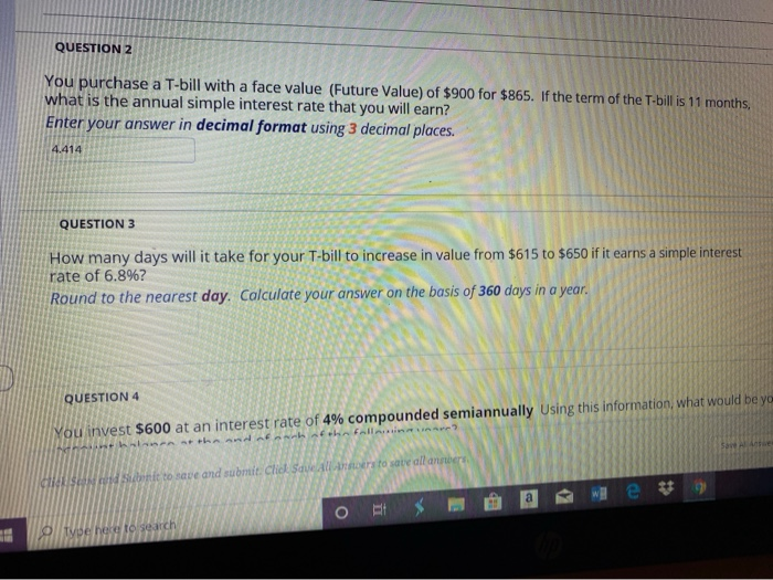  QUESTION 2 You purchase a T-bill with a face value (Future