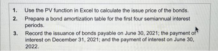 please do all three requirments 1. Use the PV function in Excel
