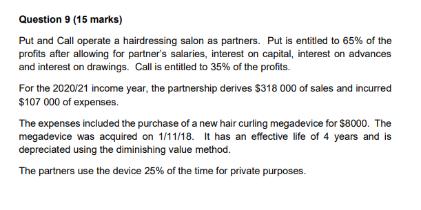 Question 9 (15 marks) Put and Call operate a hairdressing salon