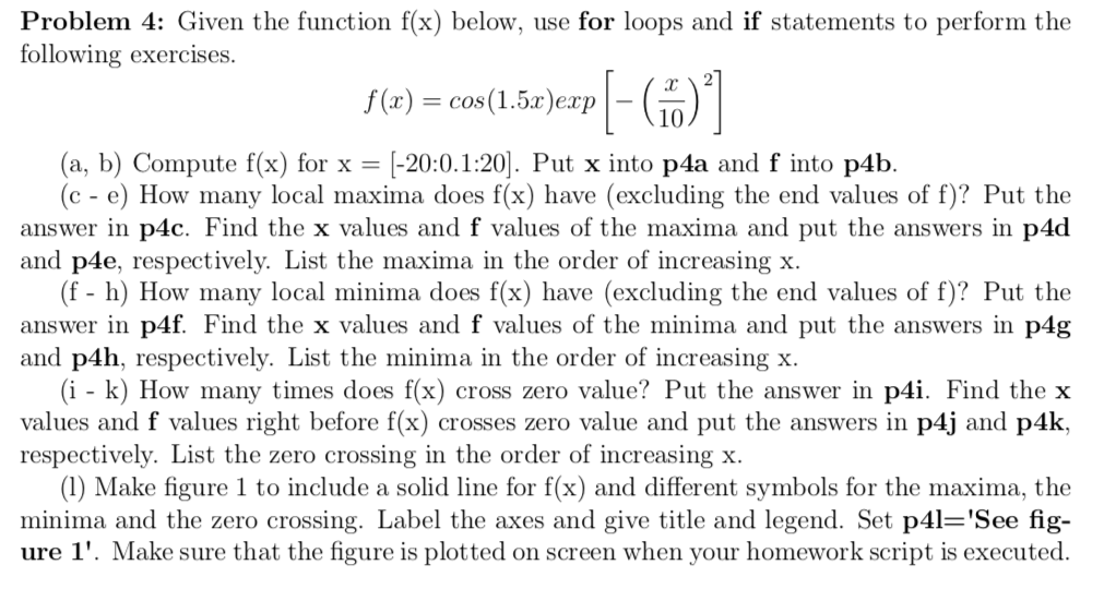  Problem 4: Given the function f(x) below, use for loops and