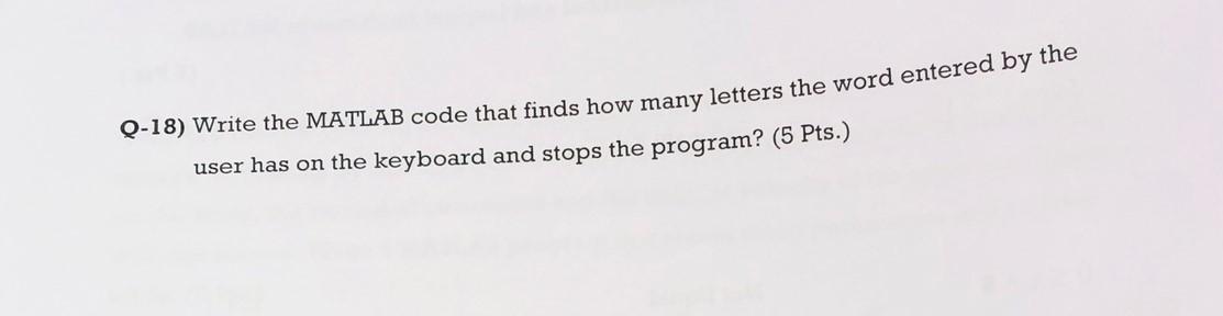  Q-18) Write the MATLAB code that finds how many letters the