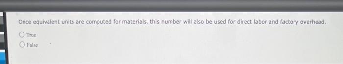  Once equivalent units are computed for materials, this number will also