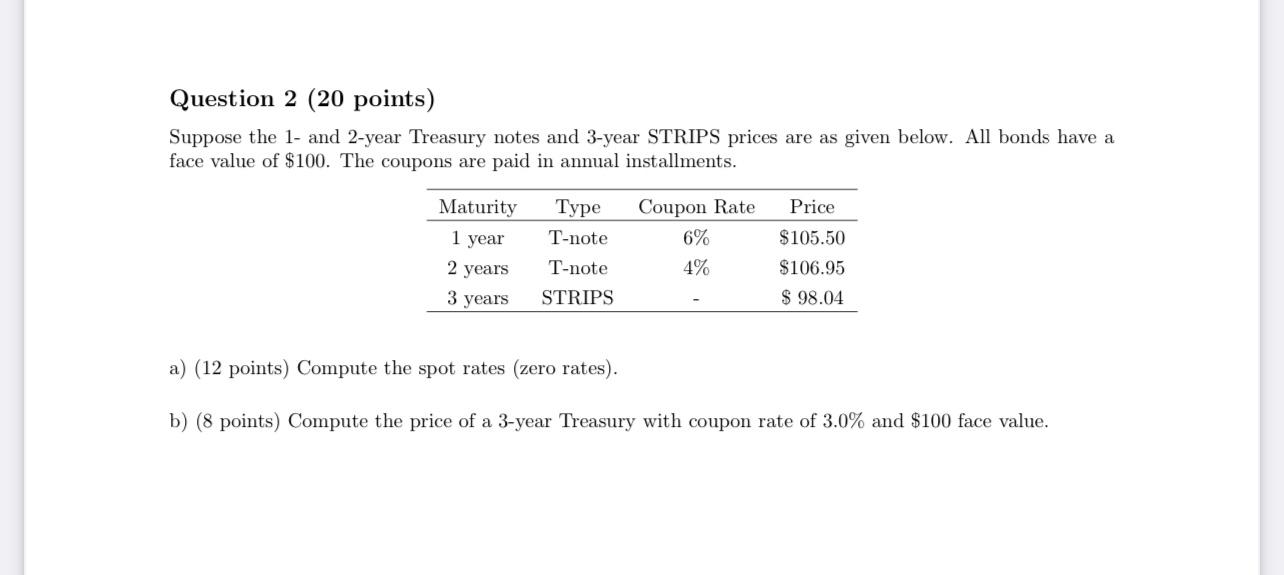 Question 2 (20 points) Suppose the 1- and 2-year Treasury notes