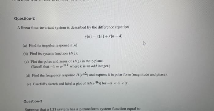  A linear time-invariant system is described by the difference equation y[n]=x[n]+x[n4]