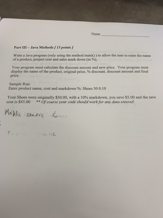  Name Part III - Java Methods 15 points / Write a